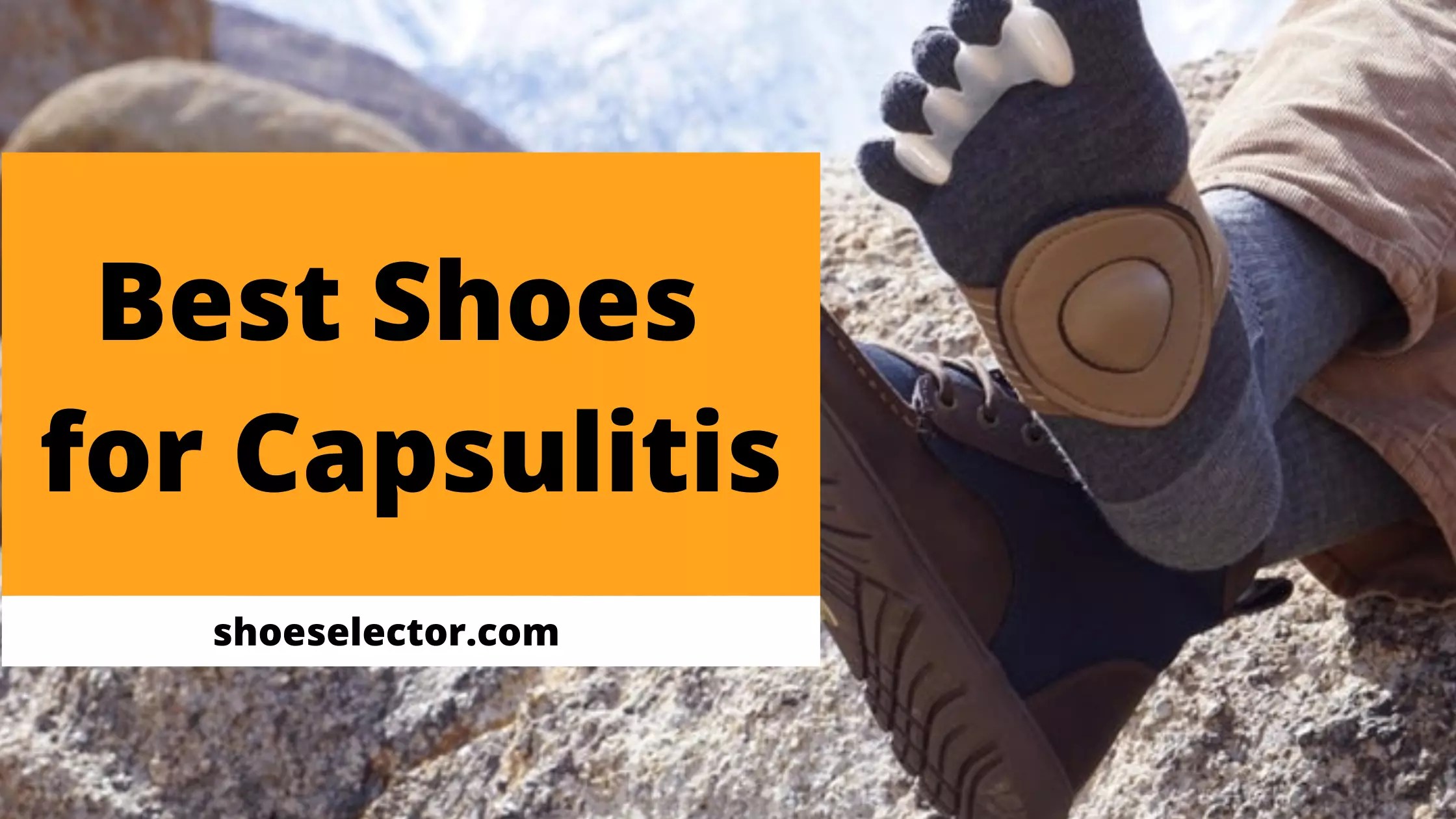 Leading The Top 6 Best Shoes For Capsulitis Reviews 2023