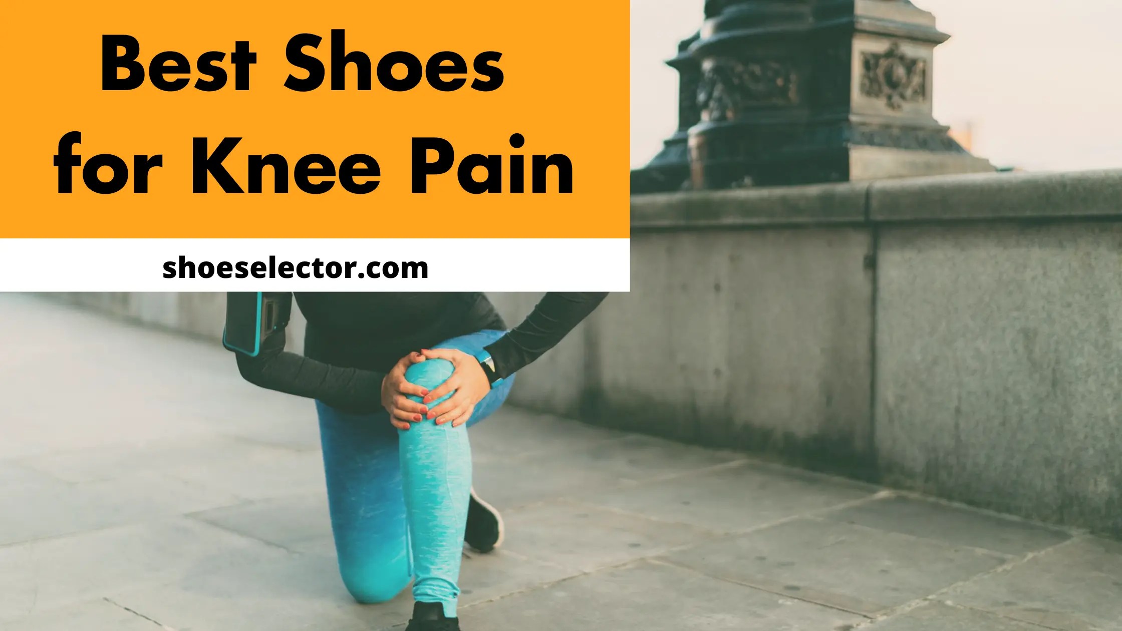 List of Top 6 Best Shoes For Knee Pain Reviews 2023