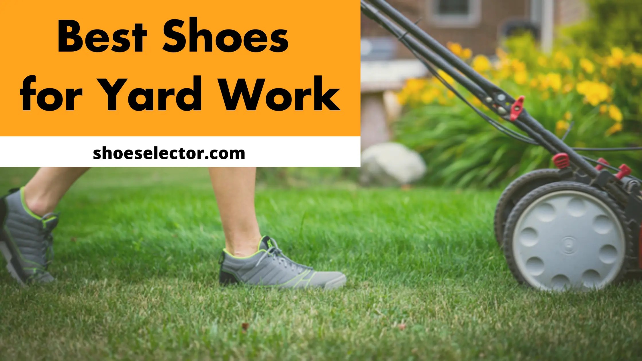 Revealing List of Top 6 Best Shoes For Yard Work Reviews 2023