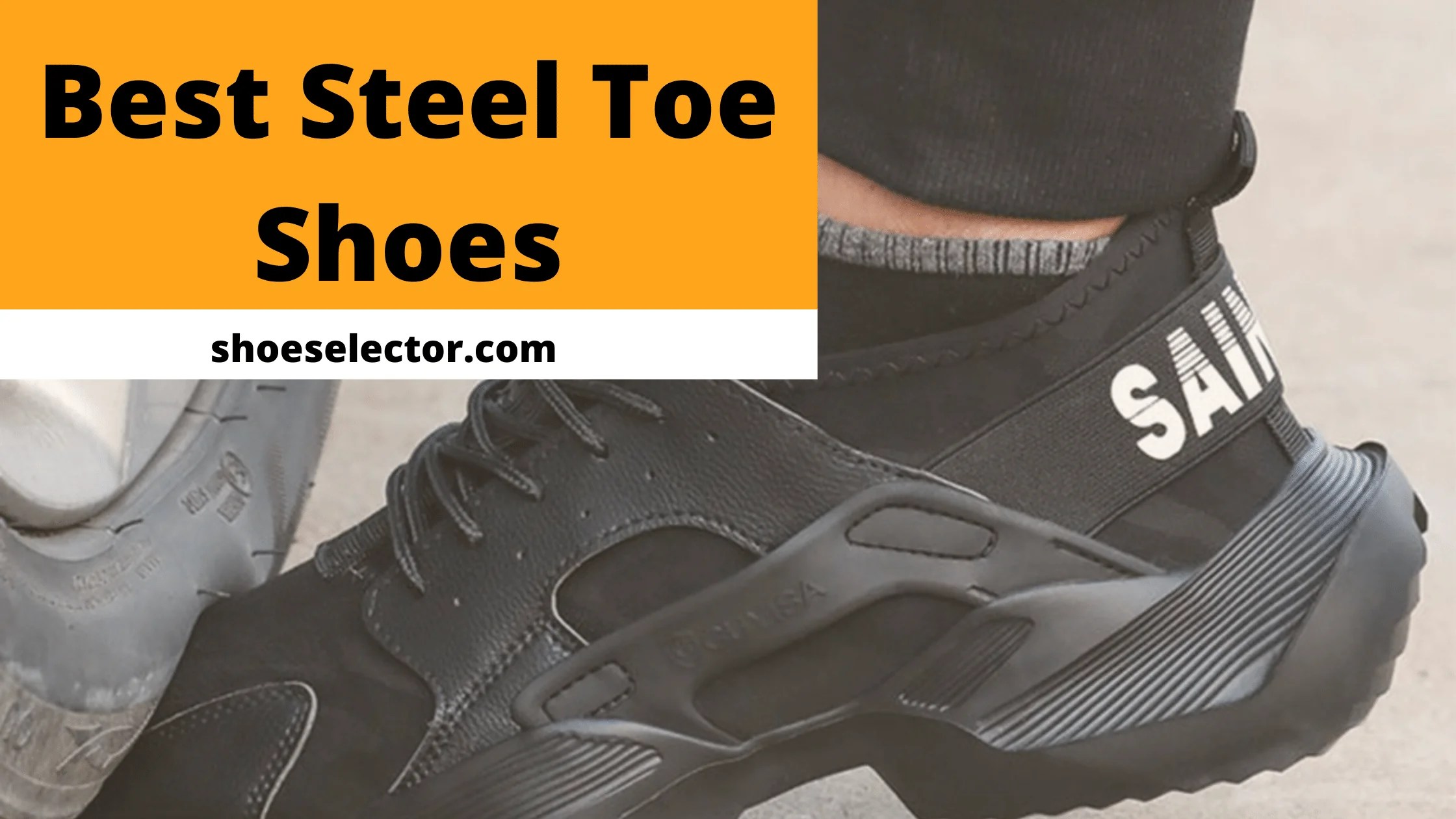 Unbeaten List of Top 12 Best Steel Toe Shoes Reviews 2023