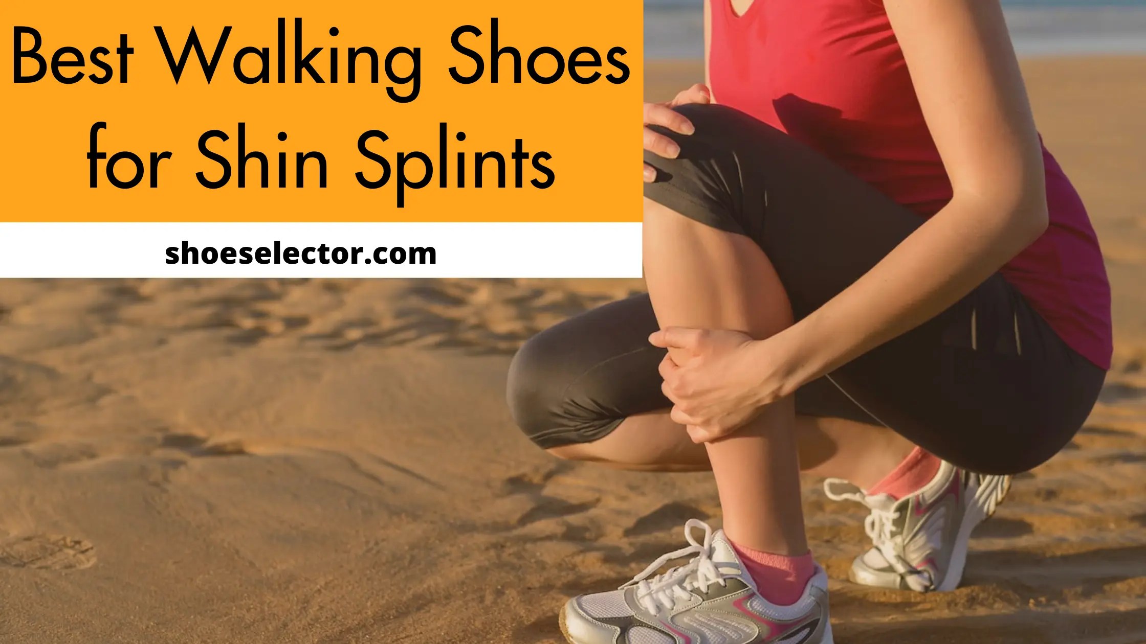 Unbiased Reviews of Top 6 Best Walking Shoes For Shin Splints