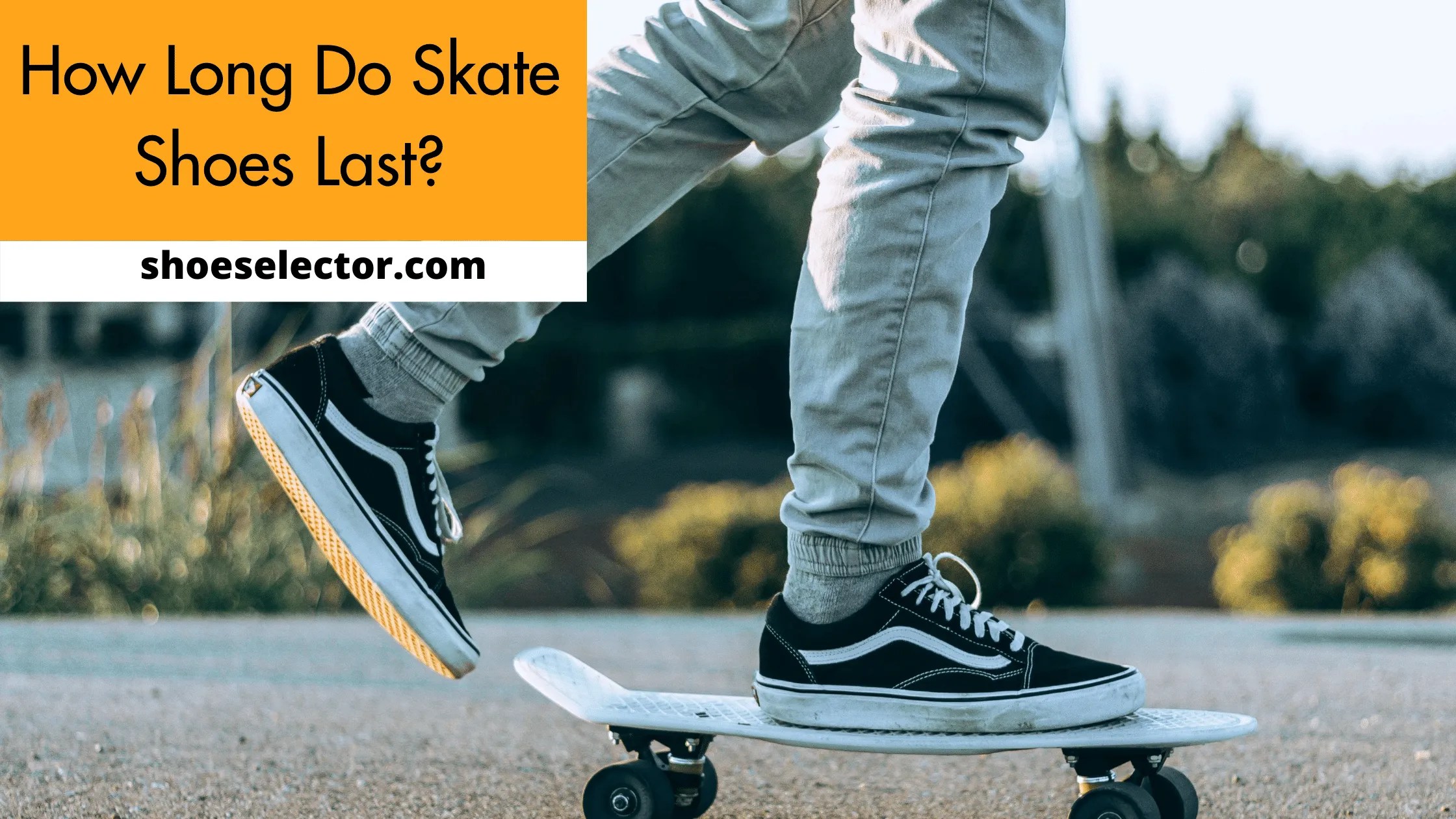 How Long Do Skate Shoes Last? Solution Guide 2023
