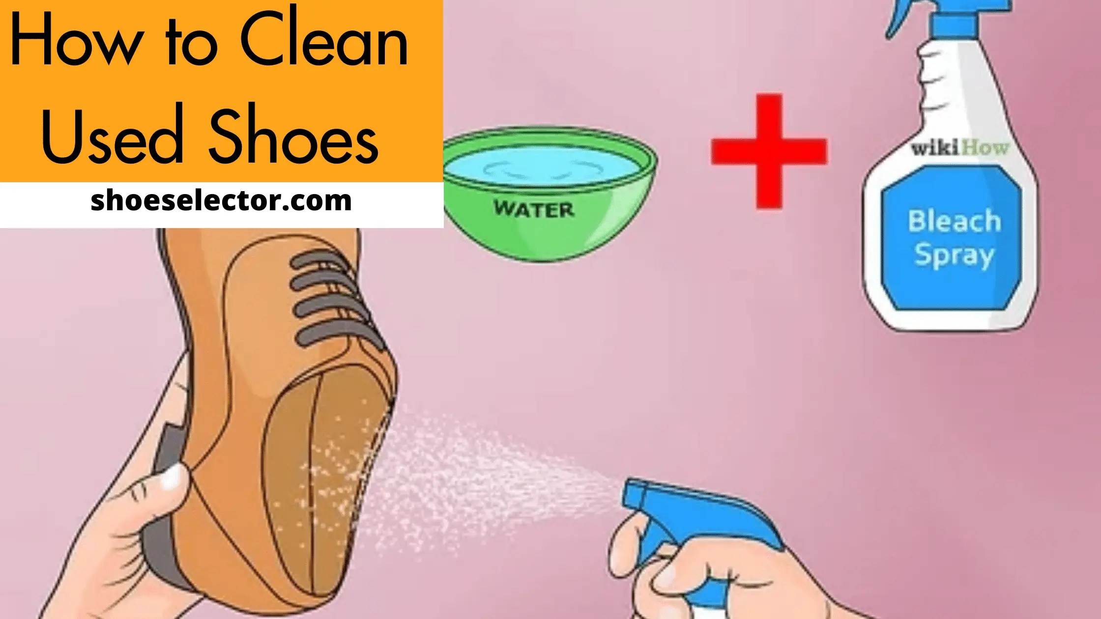 How to Clean Used Shoes? Everything you Need to Know