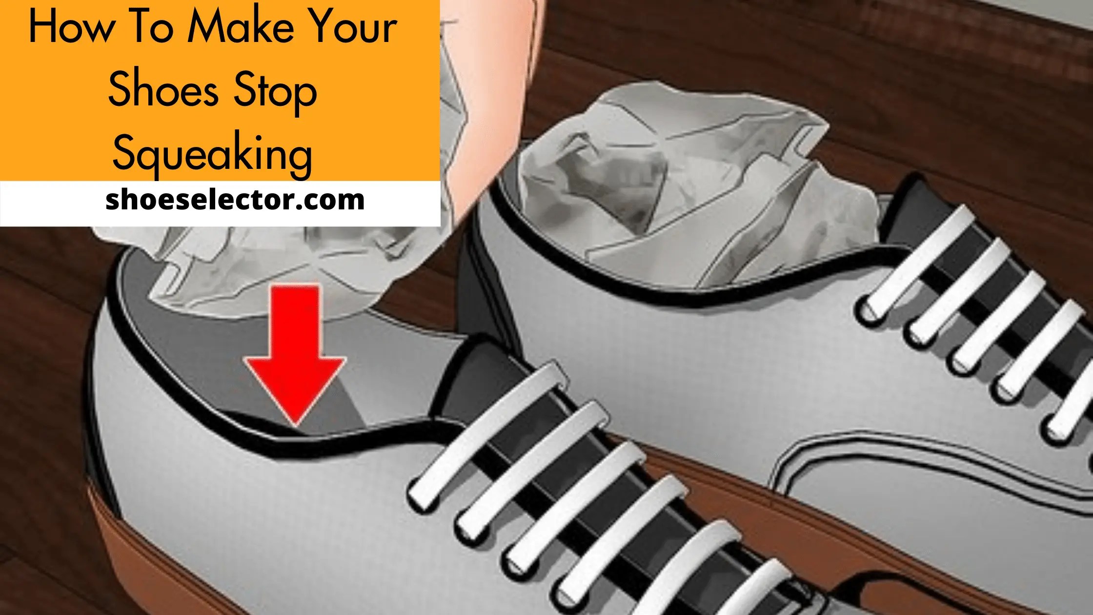 How To Make Your Shoes Stop Squeaking? Simple Guide To Follow