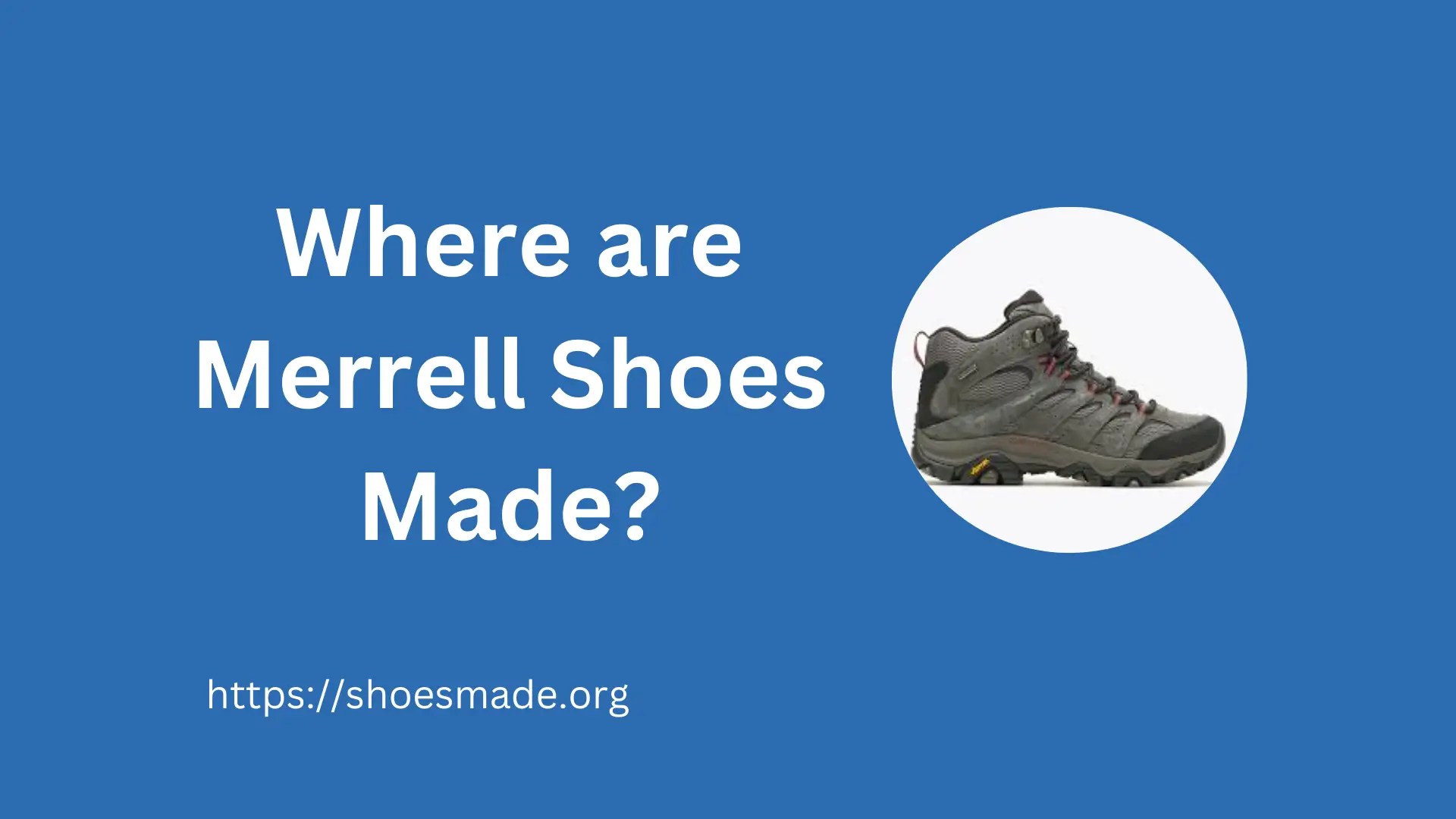 Where are Merrell Shoes Made? Revealed
