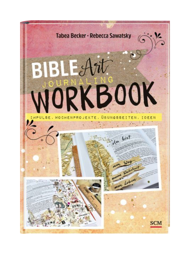 Bible Art Journaling Workbook Impulse, Wochenprojekte, Übungsseiten, Ideen Bible Art