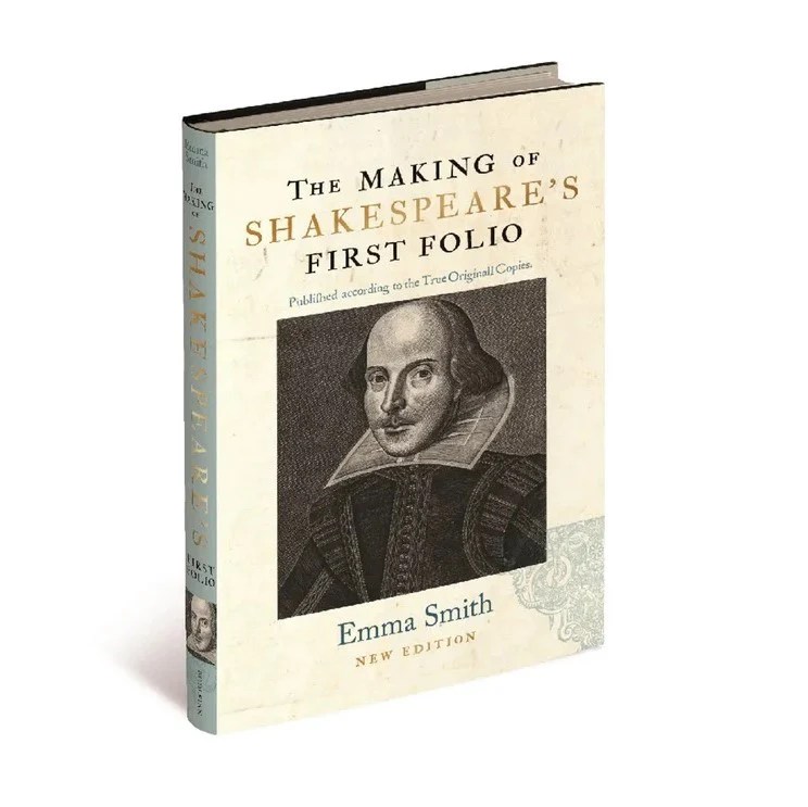 The Making of Shakespeare’s First Folio (revised edition) by Emma Smit