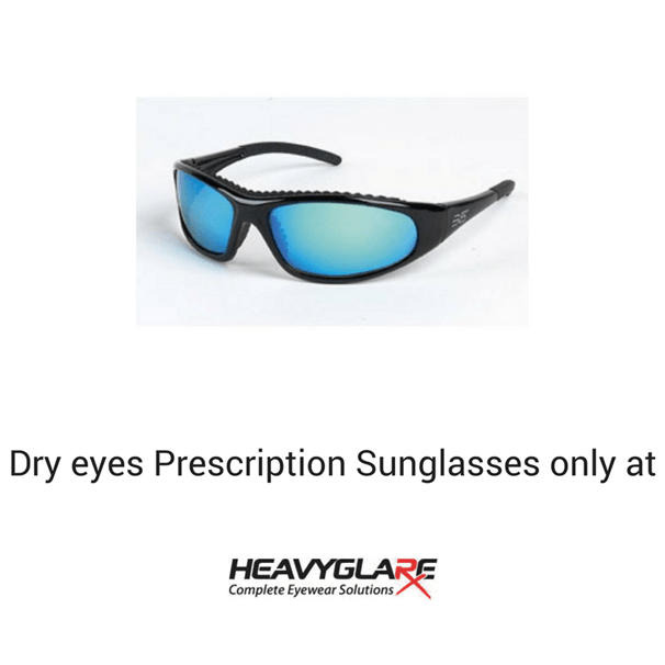 Best Dry Eye sunglasses at Heavyglare Heavyglare Eyewear
