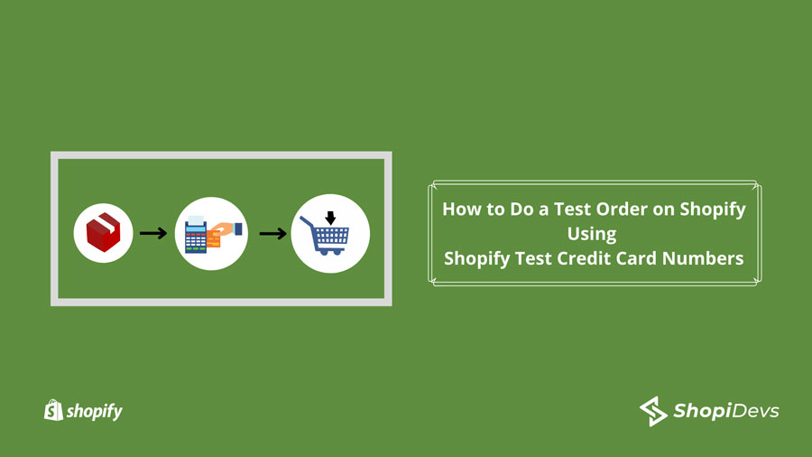How to Do a Test Order on Shopify Using Shopify Test Credit Card Numbers