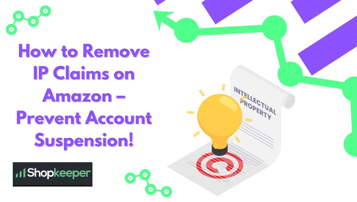 How to Remove IP Claims on Amazon & Avoid Suspension