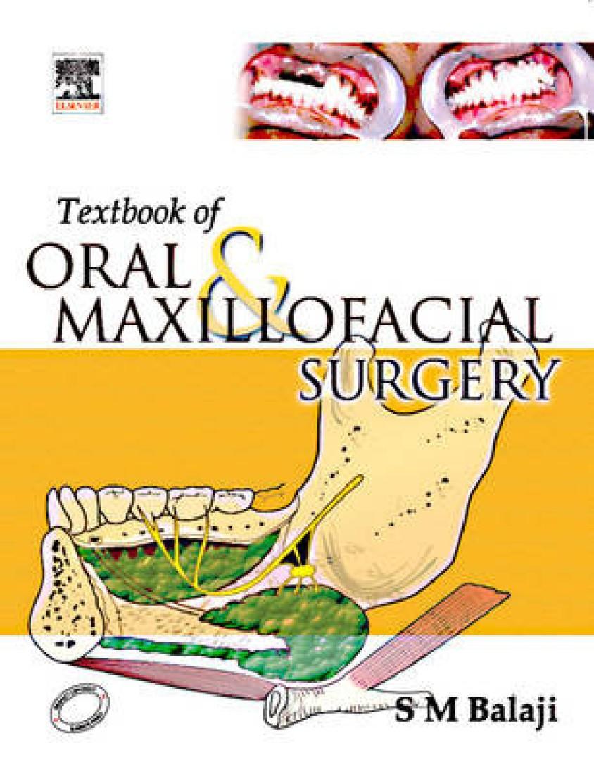 Textbook Of Oral And Maxillofacial Surgery by S.M. Balaji Textbook Of Oral And Maxillofacial Surgery by S.M. Balaji