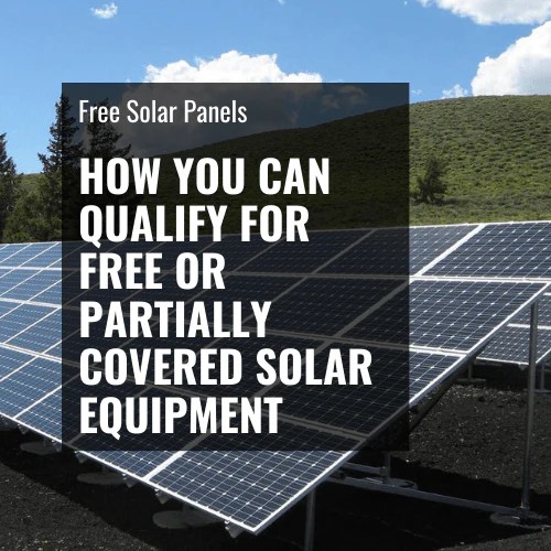 Free Solar Panels How You Can Qualify for Free Solar Equipment