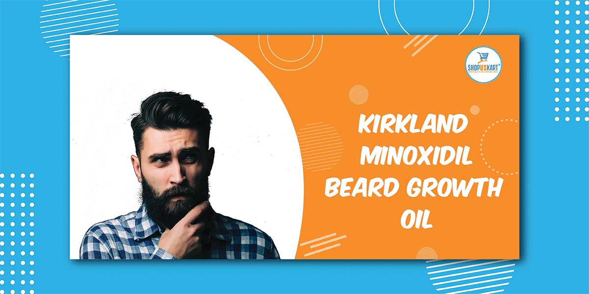 Kirkland Minoxidil Beard Growth Oil Get 100 Reliable Info