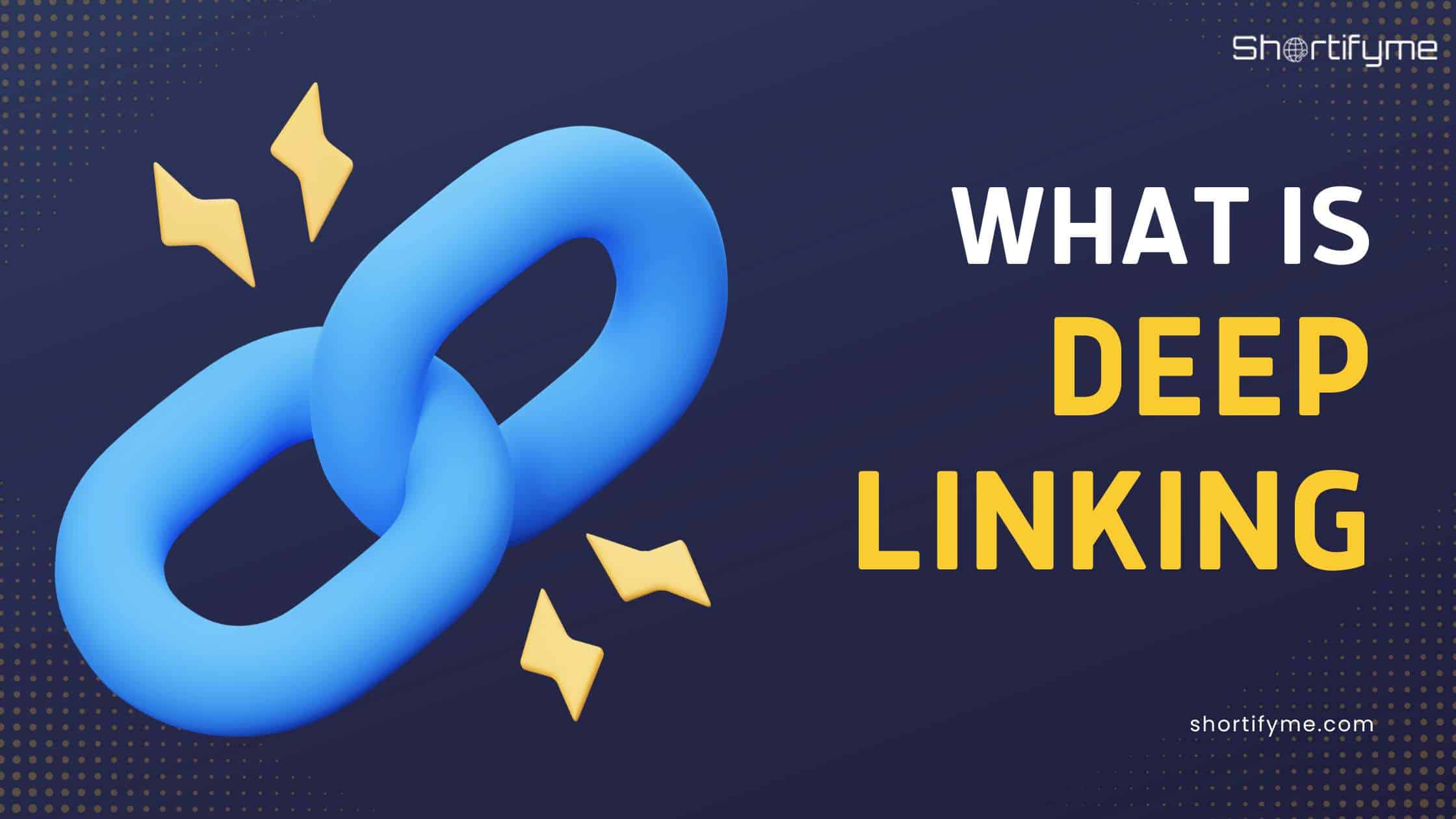 What is Deep Linking? A UserFriendly Guide