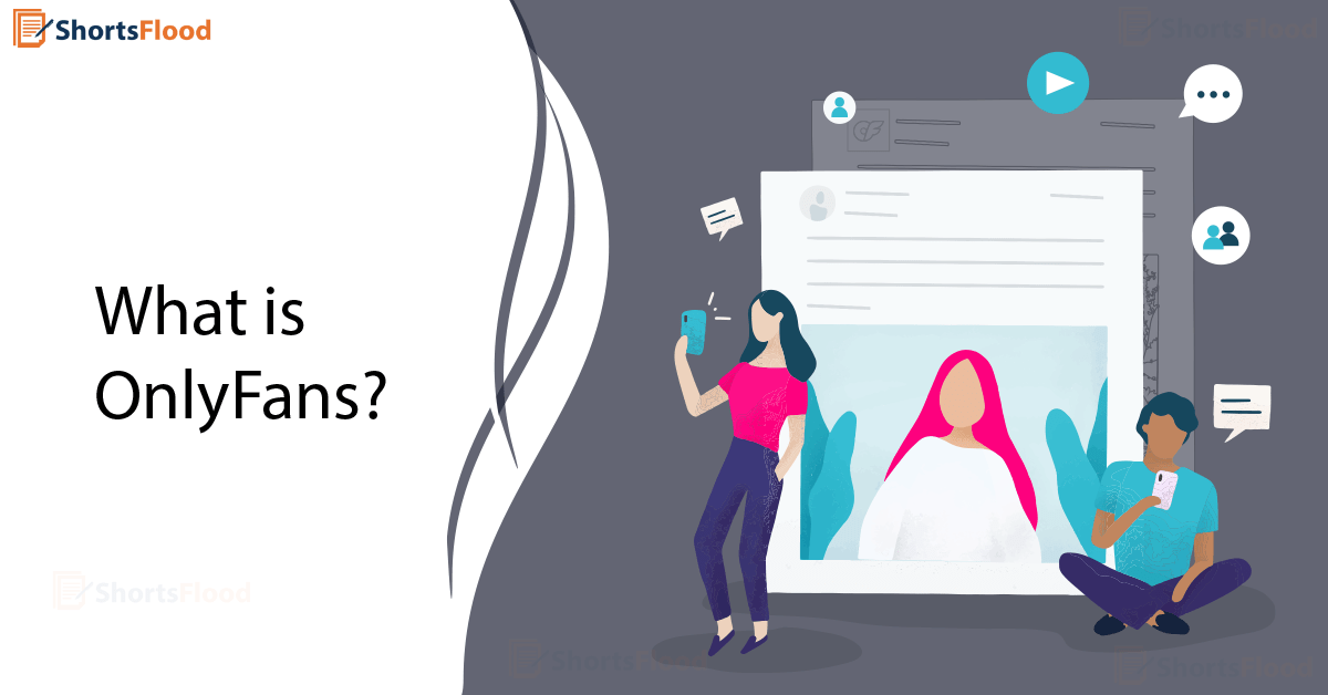 What is Only Fans? - ShortsFlood