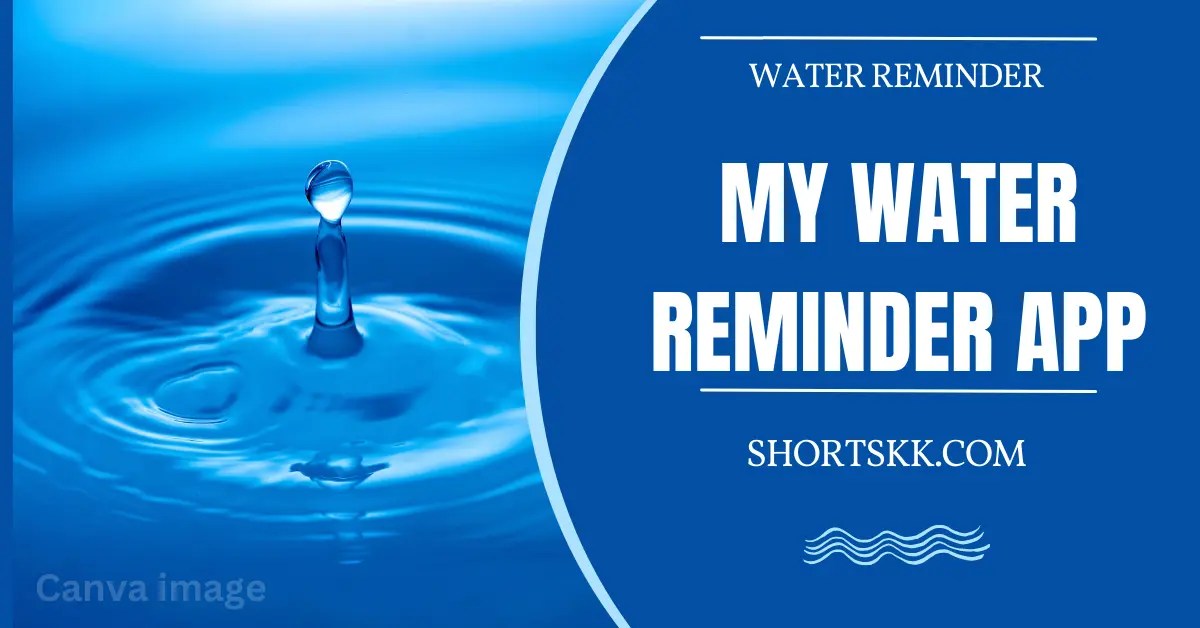 Water Reminder App Free Download » ShortsKk