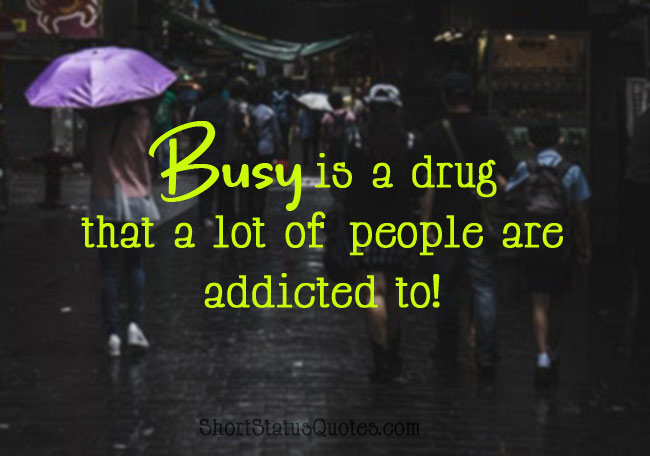 Busy Status, Short Busy Quotes & Funny Sayings About Busy Life