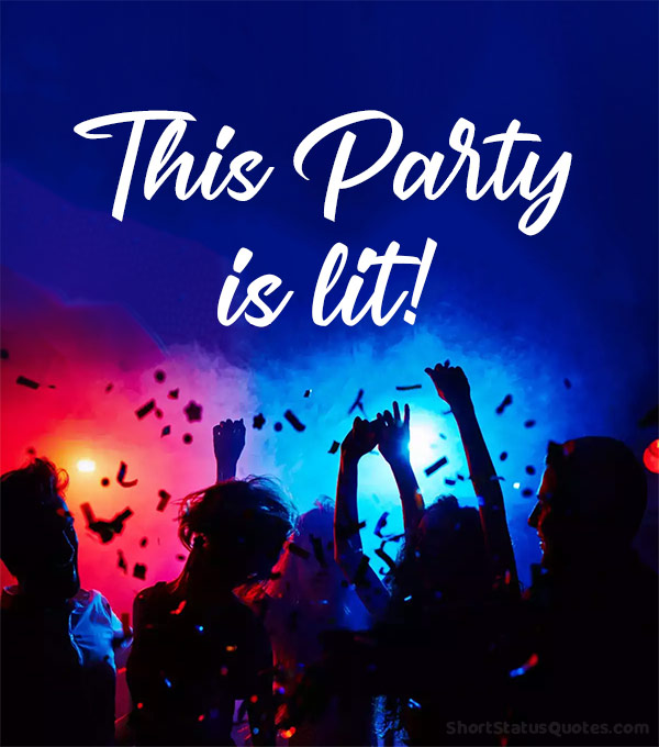 Party Status, Captions and Quotes For Facebook and Instagram