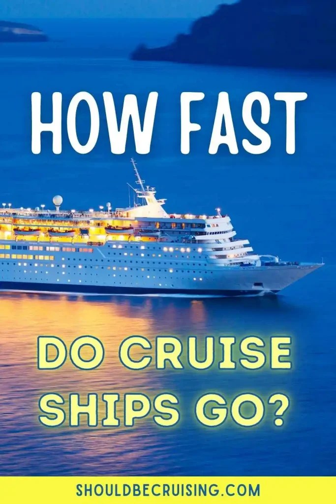 How Fast Do Cruise Ships Go? Should Be Cruising