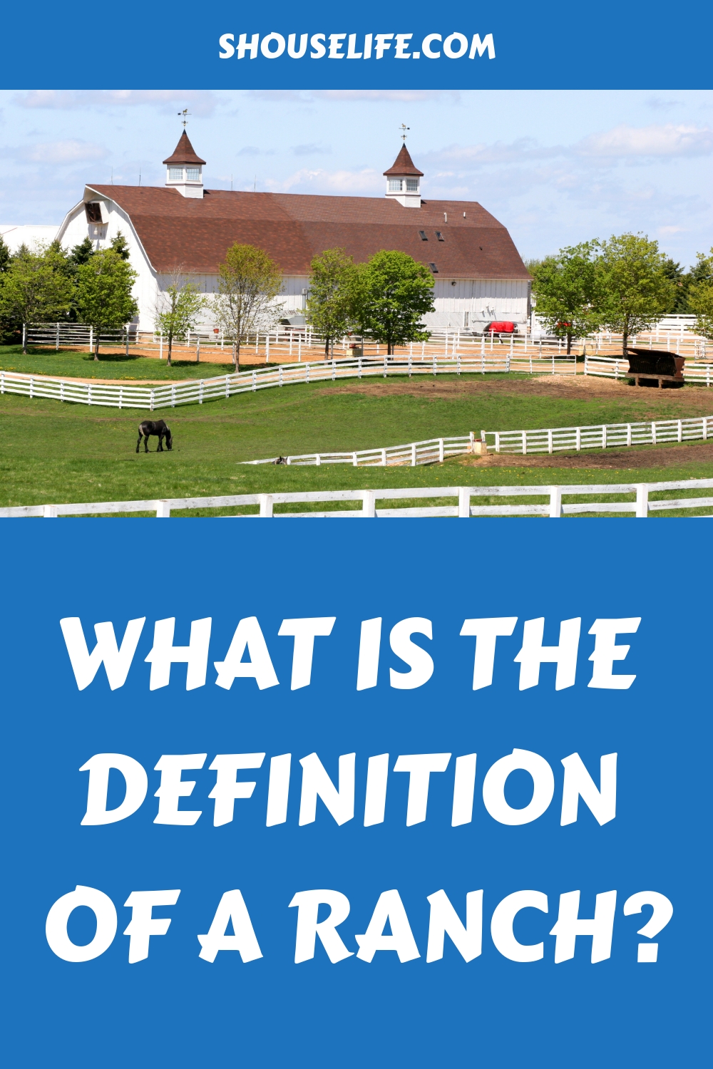 What Is The Definition Of A Ranch? Shouse Life