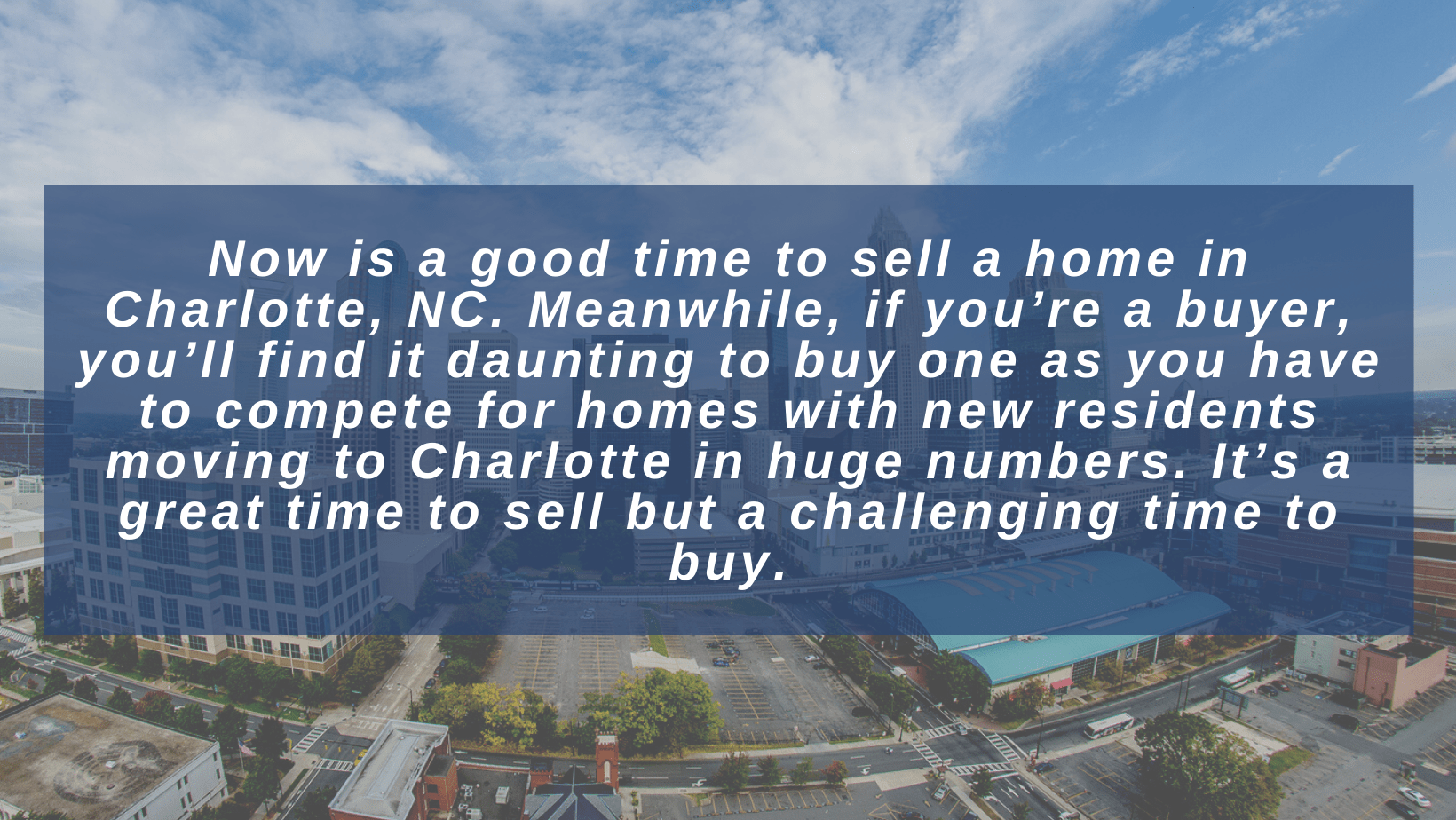 Is it a Good Time to Buy or Sell a Home in Charlotte, NC?