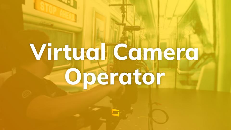 Virtual Camera operator in Virtual Production