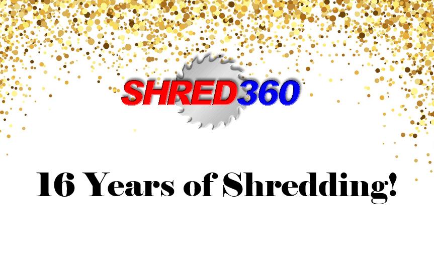 Wow, Shred360 Turns 16 This Year!!! Enter To Win Free Paper Shredding