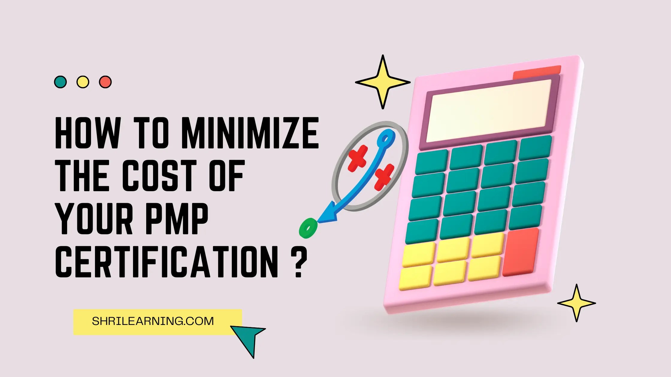 How to Minimize the Cost of Your PMP Certification Fees ShriLearning