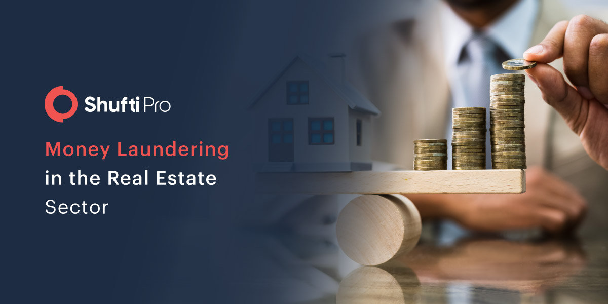 Money Laundering in the Real Estate Sector How Shufti’s AML Services Help