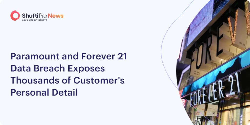 Paramount and Forever 21 Data Breach Exposes Thousands of Customer's