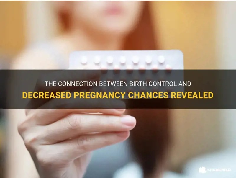 The Connection Between Birth Control And Decreased Pregnancy Chances