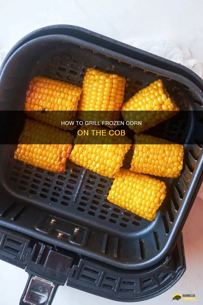 How To Grill Frozen Corn On The Cob ShunGrill