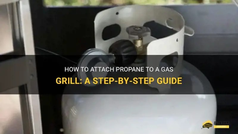 How To Attach Propane To A Gas Grill: A Step-By-Step Guide | ShunGrill