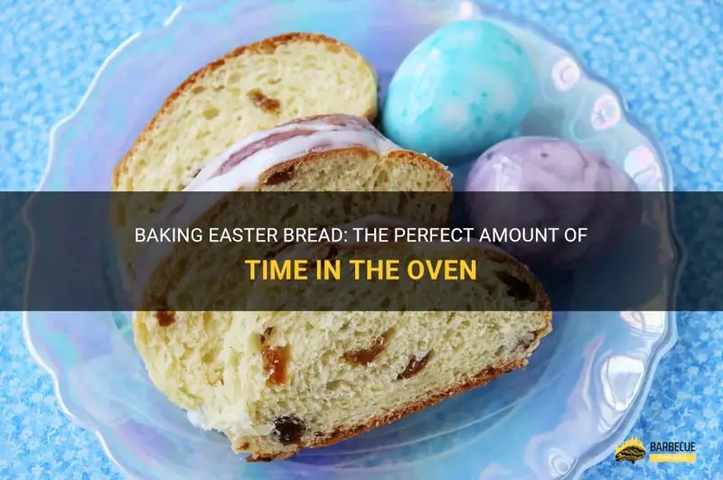 Baking Easter Bread The Perfect Amount Of Time In The Oven ShunGrill