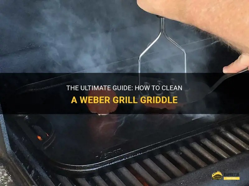 The Ultimate Guide: How To Clean A Weber Grill Griddle | ShunGrill