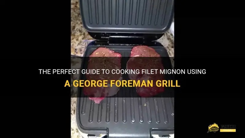 The Perfect Guide To Cooking Filet Mignon Using A Foreman Grill