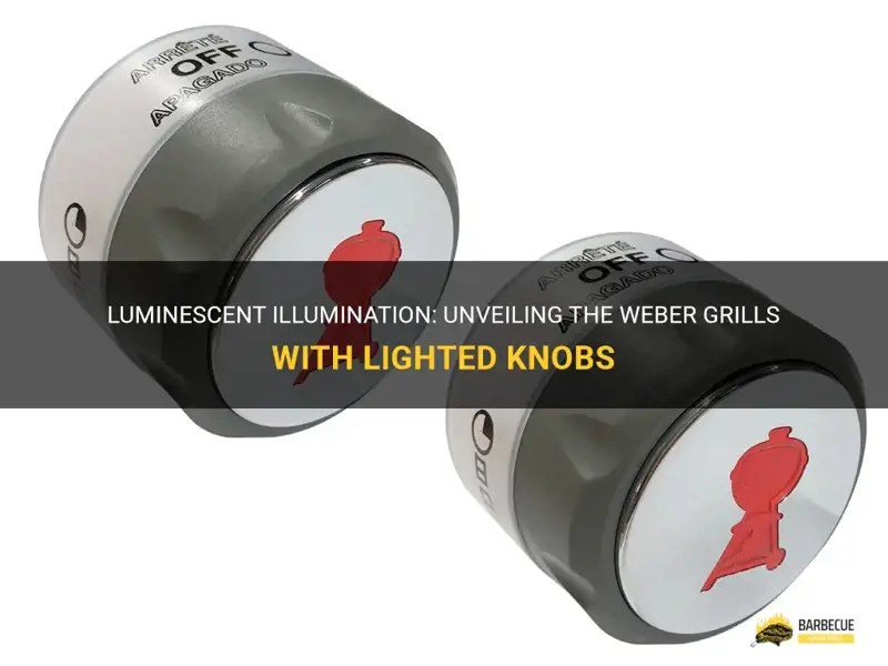 Luminescent Illumination Unveiling The er Grills With Lighted Knobs