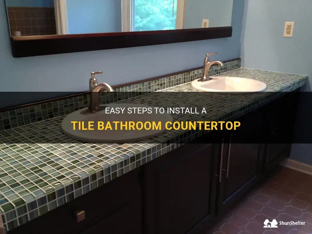 Easy Steps To Install A Tile Bathroom Countertop ShunShelter