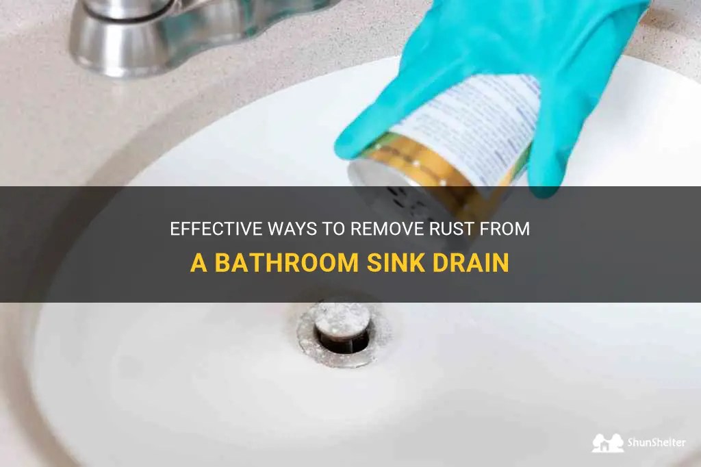 Effective Ways To Remove Rust From A Bathroom Sink Drain ShunShelter