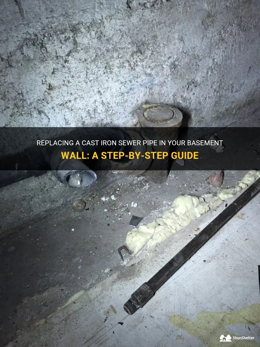 Replacing A Cast Iron Sewer Pipe In Your Basement Wall A StepByStep
