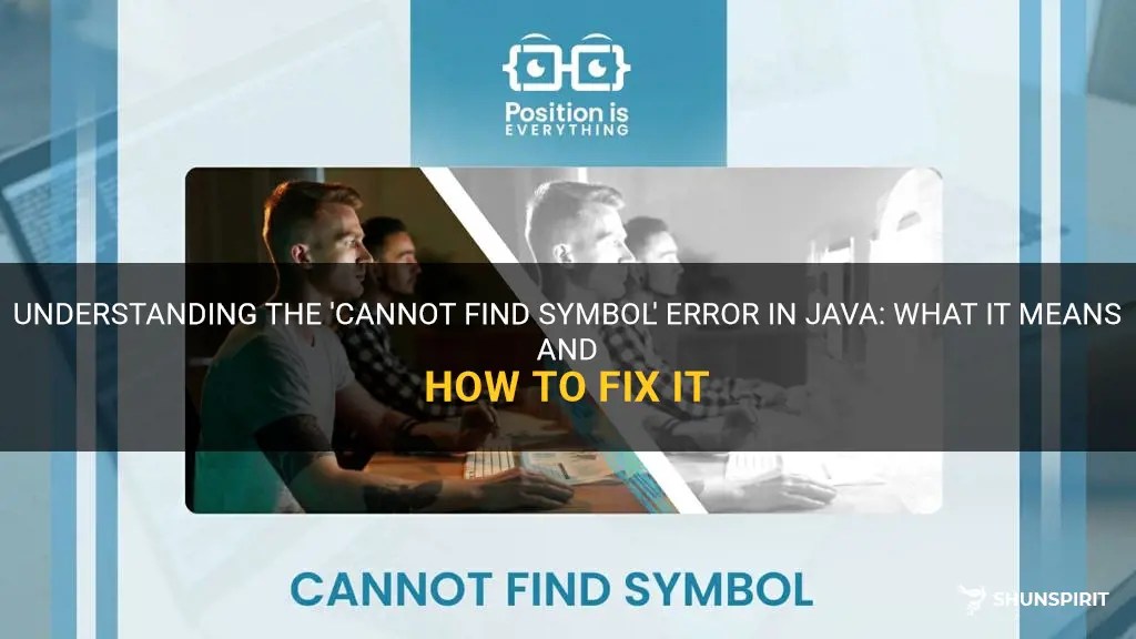 Understanding The 'Cannot Find Symbol' Error In Java What It Means And