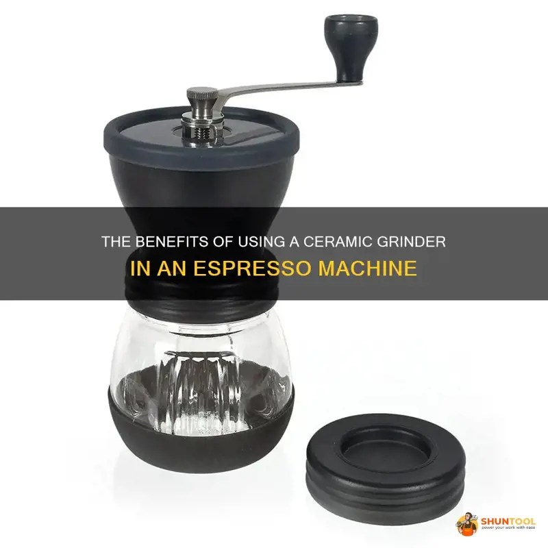 The Benefits Of Using A Ceramic Grinder In An Espresso Machine ShunTool
