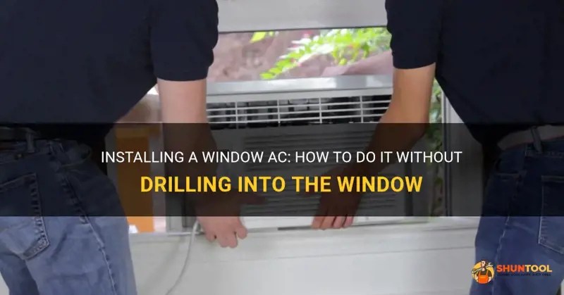 Installing A Window Ac How To Do It Without Drilling Into The Window