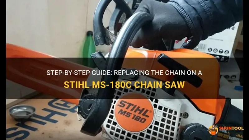 Step-By-Step Guide: Replacing The Chain On A Stihl Ms-180C Chain Saw