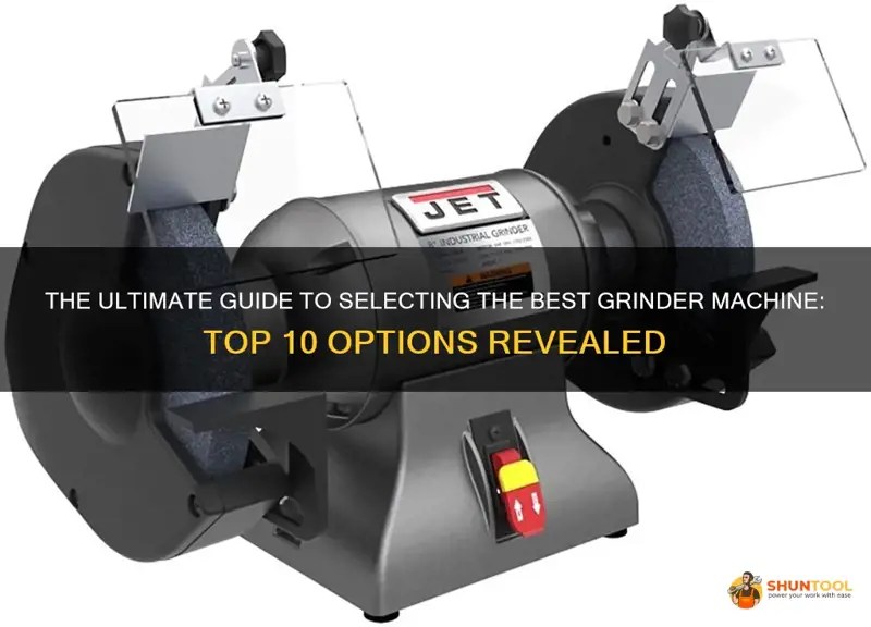 The Ultimate Guide To Selecting The Best Grinder Machine Top 10