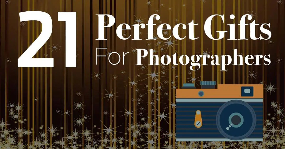 21 Perfect Gifts for Photographers