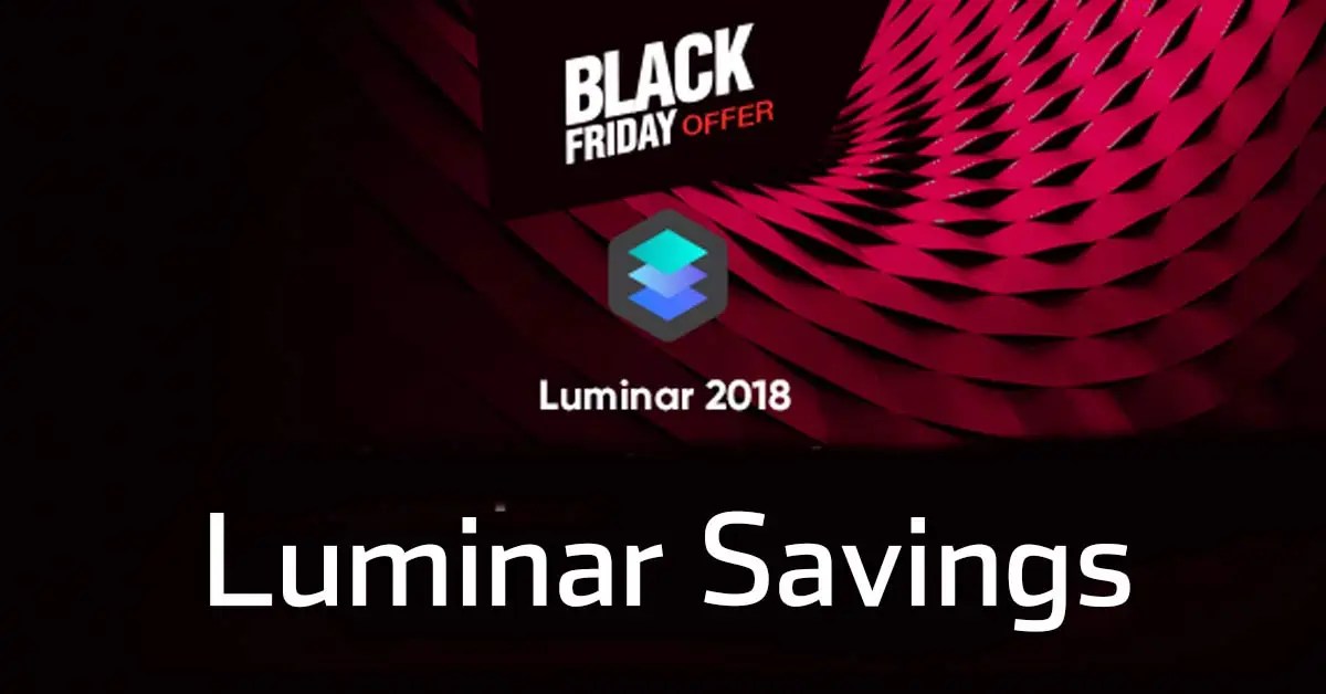 Luminar Savings and Free Bonuses for Black Friday