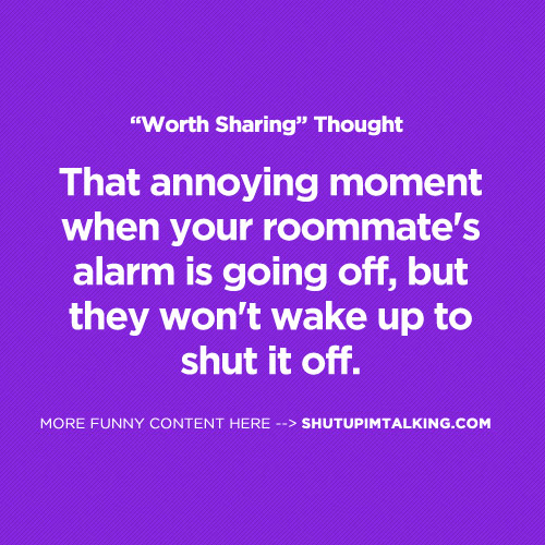 Turn Your Alarm OFF!!! Shut Up I'm Talking