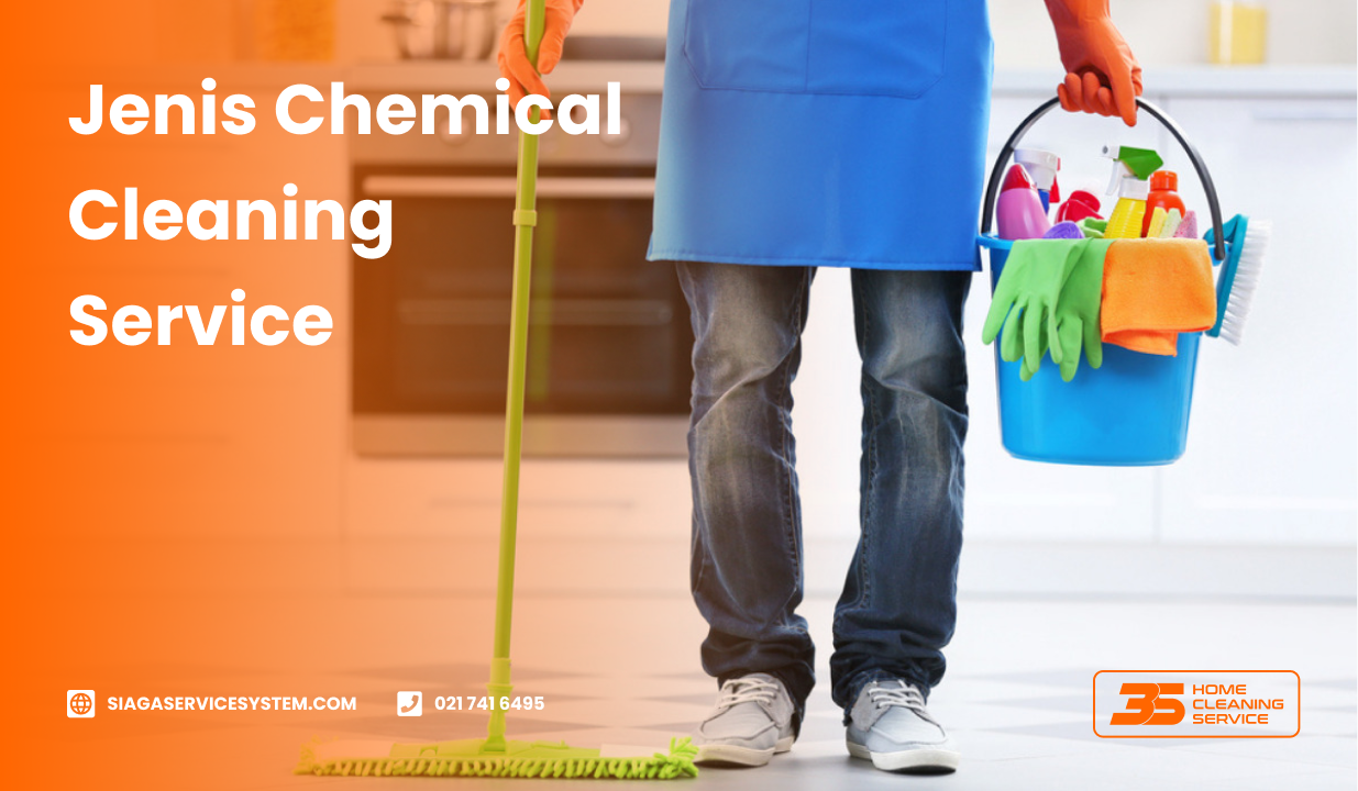 Jenis Chemical Cleaning Service dan Manfaatnya Untuk Kebersihan