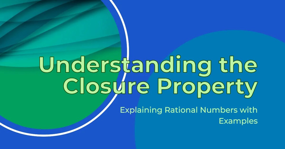 Closure Property of Rational Numbers Explained With Examples SIBE Notes